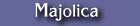 Majolica